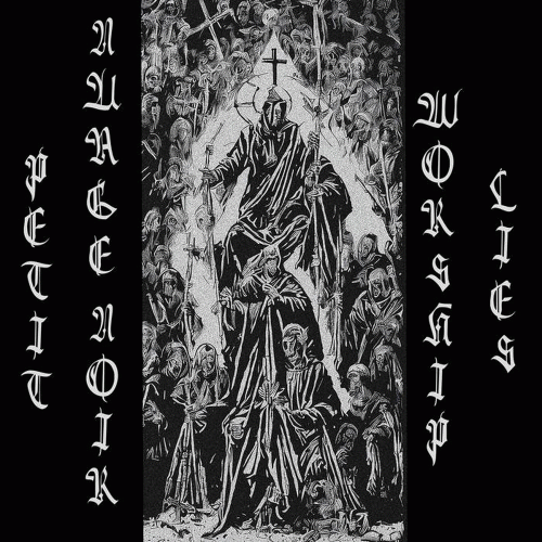 Petit Nuage Noir : Worship Lies